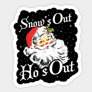 Snows Out Hos Out Sticker